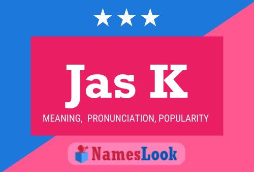 Jas K Name Poster