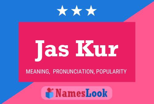 Jas Kur Name Poster