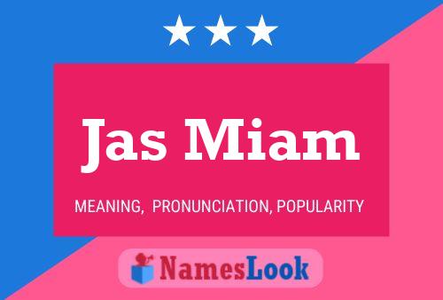 Jas Miam Name Poster