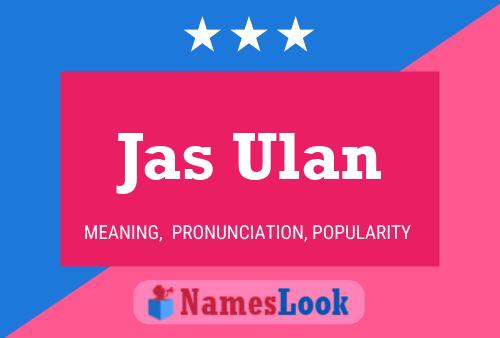 Jas Ulan Name Poster