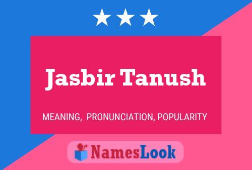 Jasbir Tanush Name Poster