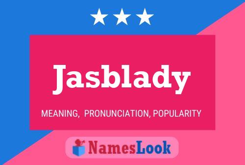 Jasblady Name Poster