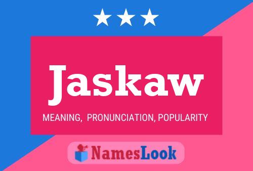 Jaskaw Name Poster