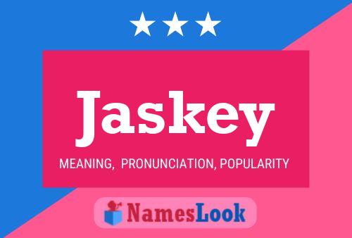 Jaskey Name Poster