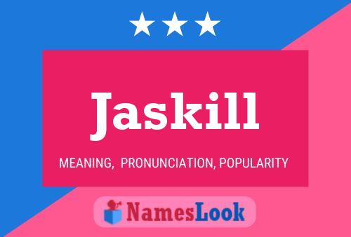 Jaskill Name Poster