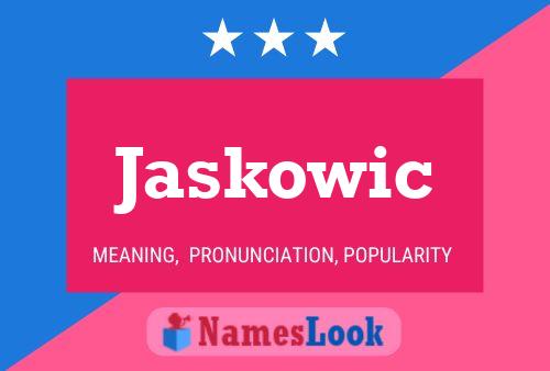 Jaskowic Name Poster