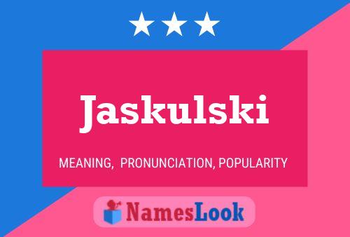 Jaskulski Name Poster