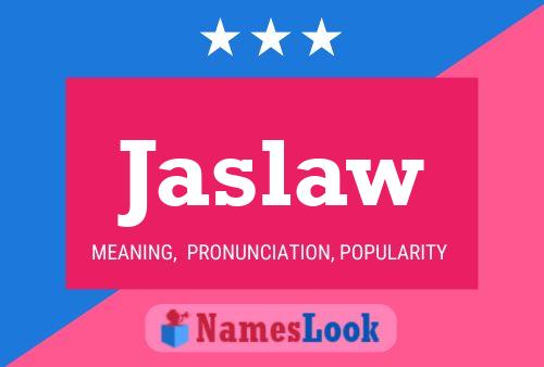 Jaslaw Name Poster