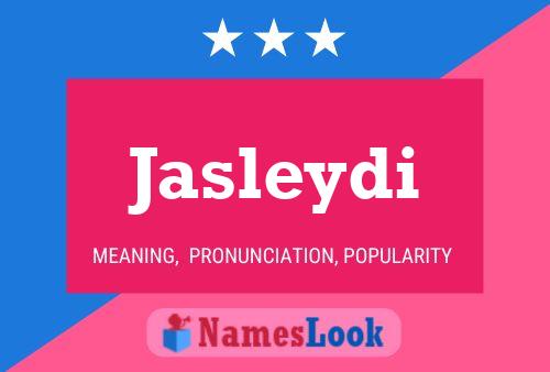 Jasleydi Name Poster