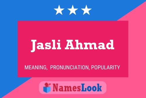 Jasli Ahmad Name Poster