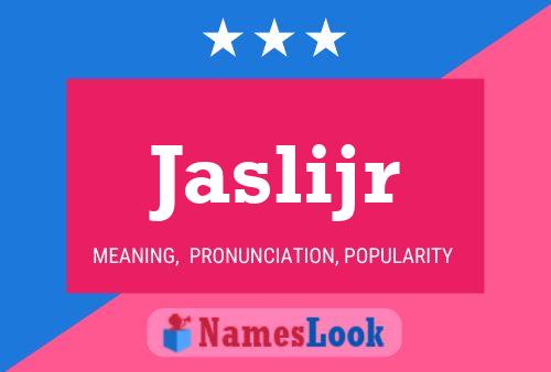 Jaslijr Name Poster