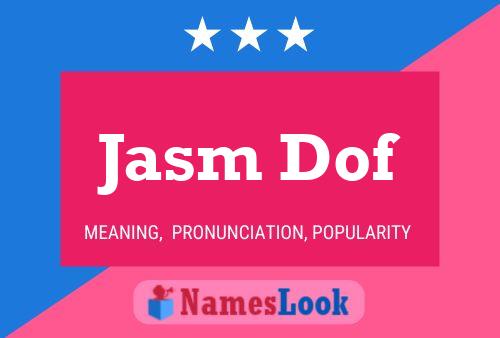 Jasm Dof Name Poster