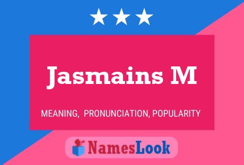 Jasmains M Name Poster