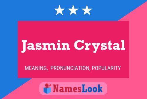 Jasmin Crystal Name Poster