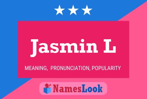 Jasmin L Name Poster