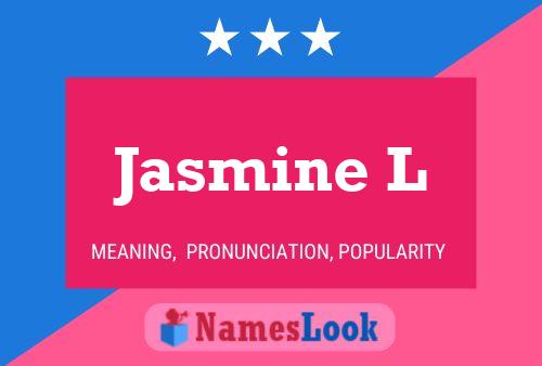 Jasmine L Name Poster