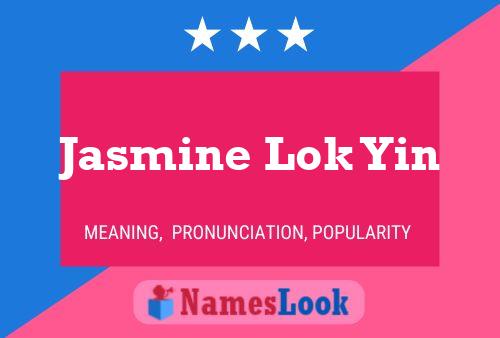 Jasmine Lok Yin Name Poster