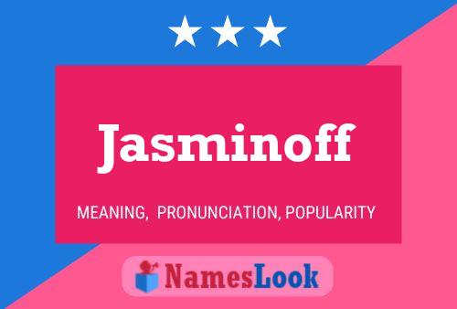 Jasminoff Name Poster