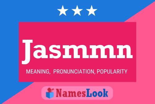 Jasmmn Name Poster