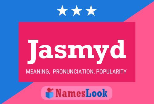 Jasmyd Name Poster