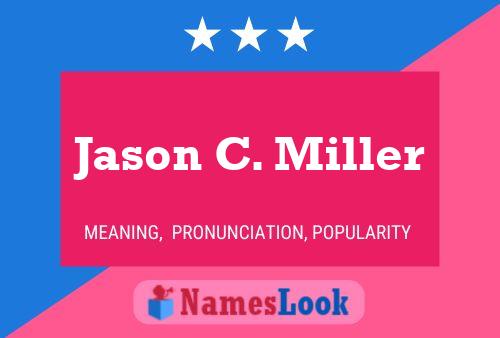 Jason C. Miller Name Poster