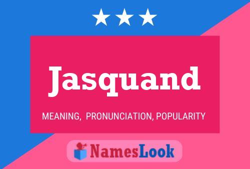 Jasquand Name Poster