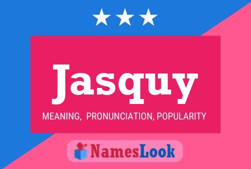 Jasquy Name Poster