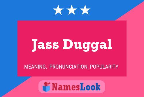 Jass Duggal Name Poster