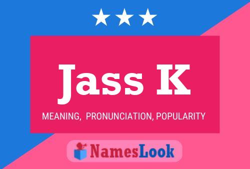 Jass K Name Poster