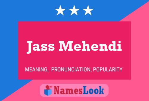 Jass Mehendi Name Poster