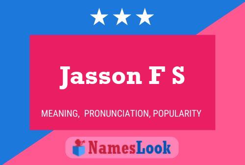 Jasson F S Name Poster