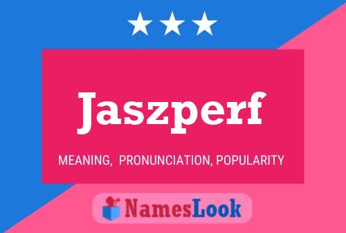 Jaszperf Name Poster