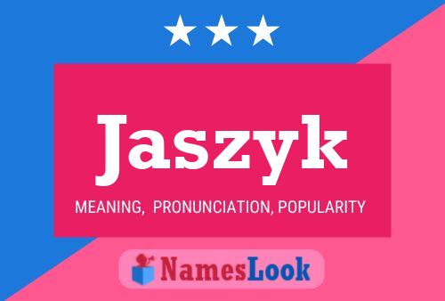 Jaszyk Name Poster