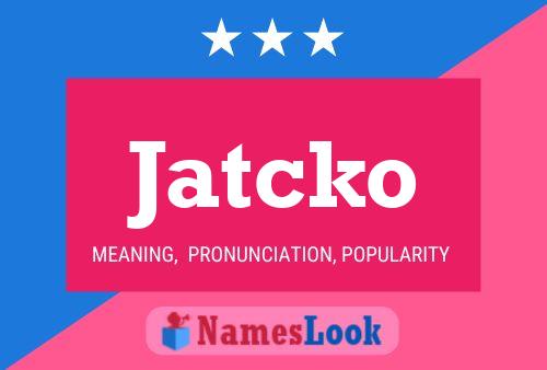 Jatcko Name Poster