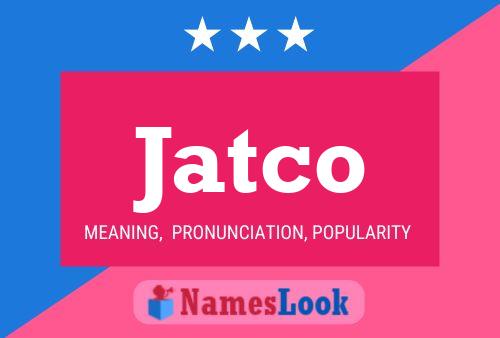 Jatco Name Poster