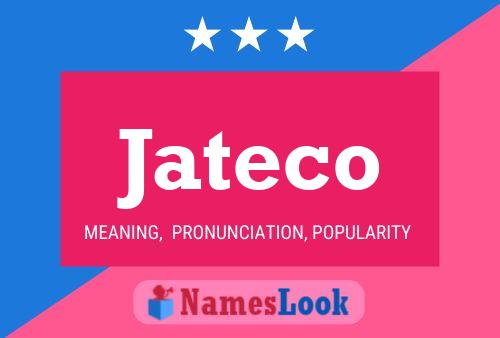 Jateco Name Poster