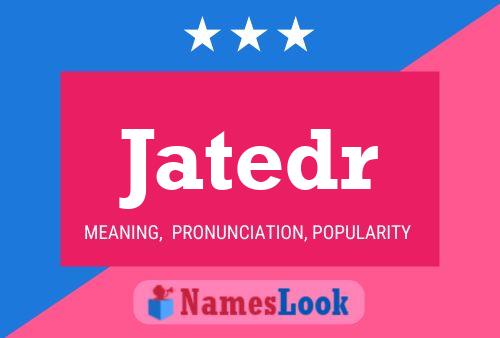 Jatedr Name Poster