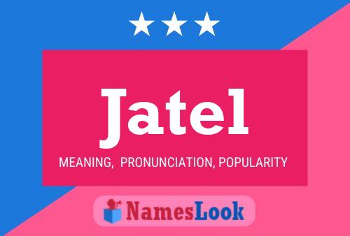 Jatel Name Poster