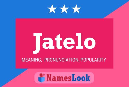 Jatelo Name Poster