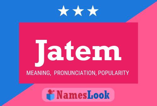 Jatem Name Poster