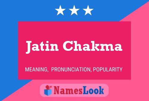 Jatin Chakma Name Poster