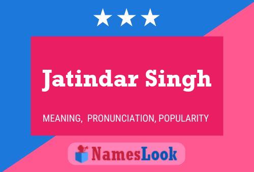 Jatindar Singh Name Poster