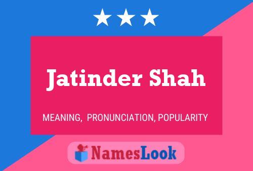 Jatinder Shah Name Poster