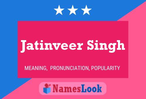 Jatinveer Singh Name Poster