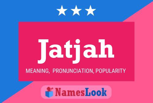 Jatjah Name Poster