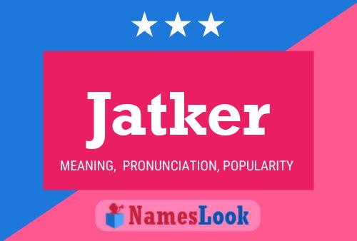 Jatker Name Poster