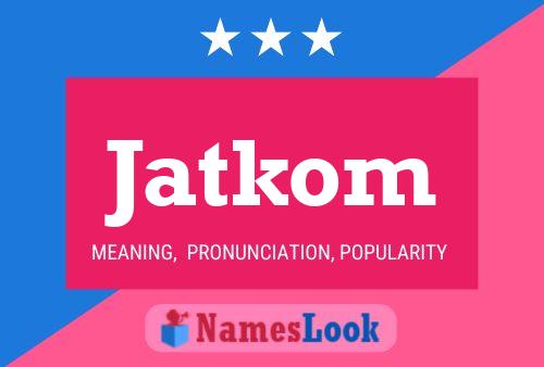 Jatkom Name Poster