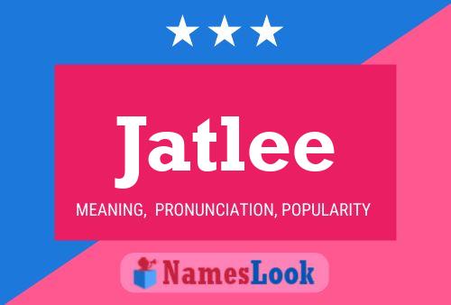 Jatlee Name Poster