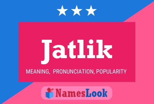 Jatlik Name Poster