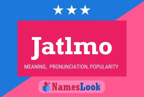 Jatlmo Name Poster